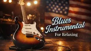 Slow Electric Guitar Blues Instrumental &ndash; Calm & Relaxing Blues Mix (4k) Vol.14
