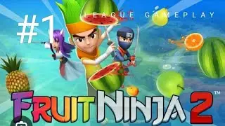 Fruit Ninja 2 Leagues Gameplay #1 | N.G.L Games