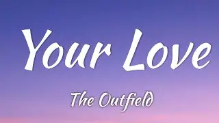 The Outfield - Your Love (Lyrics + Vietsub)