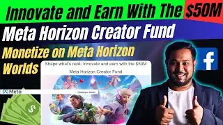 $50M Meta Horizon Creator Fund | Facebook New Monetization Update 2025 | Facebook New Update 2025