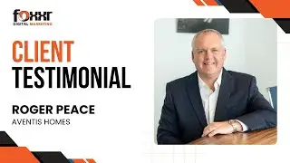 Marketing Results with Foxxr | Client Testimonial: Roger Peace from Aventis Homes