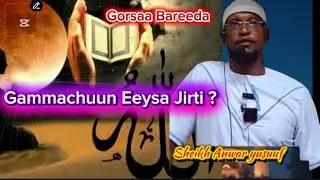 Duniyaan Namuma 4/fii Gorsa Bareeda sheikh Anwar yusuuf 