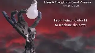 June 18th 2015 Idea, From human dialects to machine dialects.