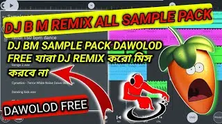 #Dj BM Remix best quality Sample Pack 2024 FL Studio Mobile Flm project Dawolod free | Sample Pack