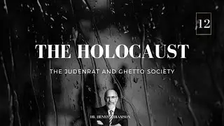 12. The Judenrat and Ghetto Society (Thirty Brief Lectures on the Holocaust)