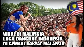 LAGU DANGDUT VIRAL DI MALAYSIA,DI GEMARI JUGA DI MALAYSIA