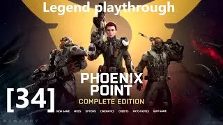 Phoenix Point Legend run [ep34] - Full playthrough