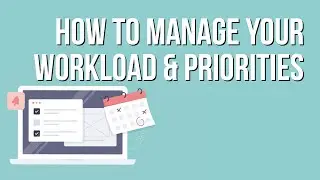 How to Manage Your Workload & Priorities | PM Tips for Non-PMs