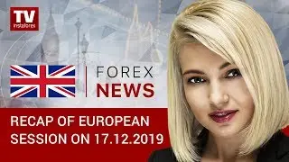 17.12.2019: Pound sterling influenced by Brexit news. Outlook for EUR/USD and GBP/USD