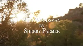 The Woodsman - Sherry Farmer