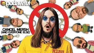 CANCEL MERSH (And Everyone Else) - (PODAWFUL PODCAST EO84)