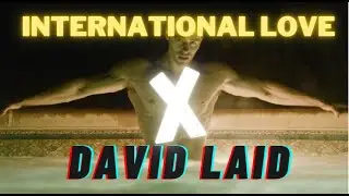 INTERNATIONAL LOVE(speed up)//DAVID LAID