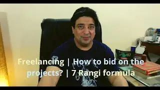 Freelancing | How to bid on the projects? | 7 Rangi formula