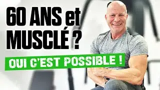 Comment PRENDRE du MUSCLE apr&egrave;s 60 ANS ?