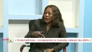 SANTE PLURIELLE | ENDOMETRIOSE : COMPRENDRE LA MALADIE, RELEVER LES DEFIS