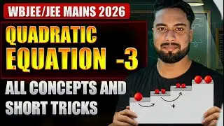 QUADRATIC EQUATION-3 | | Concept and Questions🎯 | | WBJEE / JEE MAIN 2026 crash course🔥#wbjee #jee