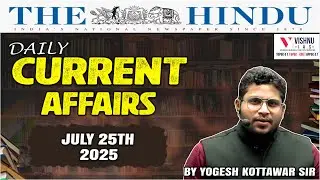UPSC CSE 2025: July 25TH Current Affairs LIVE  | Vishnu IAS Academy
