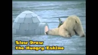05 Slowdraw The Hungry Eskimo - Dracula's Igloo