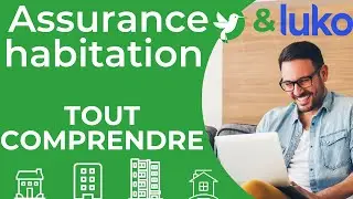 🤔 Assurance habitation : comment choisir ?