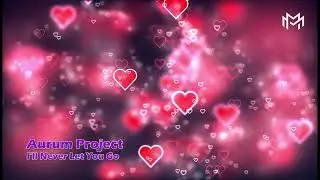 Aurum Project - I'll Never Let You Go