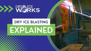 Dry Ice Blasting Explained by Dry Ice Works