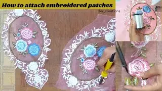 How To Applique Embroidered Patch|How To Attach Organza Patches|Designer Dress Pe Patch Kaise Lagaye