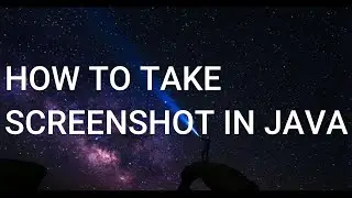 HOW TO TAKE SCREENSHOT IN JAVA.