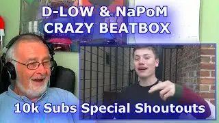 D-LOW & NaPoM CRAZY BEATBOX SHOUTOUTS