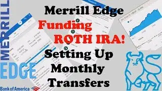 Bank Of America - Merrill Edge - Funding Self Directed Roth IRA & Setting Up Transfers