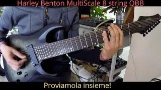 Harley Benton MultiScale 8 string QBB Sentiamo questa 8 corde come suona!