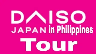 UPDATED TOUR DAISO JAPAN PHILIPPINES STORE
