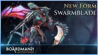 Last Epoch | 3rd Transformation Gameplay! | SWARMBLADE! | NEWS