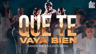 Griser Nsr - Que Te Vaya Bien Ft. Soldis X Mudo Beats (Video Oficial)