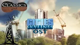 Cities: Skylines OST - The Classics Radio (without talk or commercials)