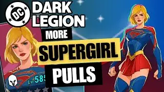 Supergirl returns! (More pulls!) | DC Dark Legion