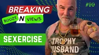 Booze N Views #99 - 