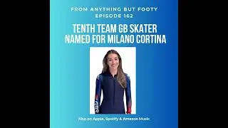 #162 Tenth Team GB Skater Named For Milano Cortina