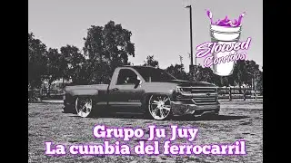 Grupo Ju Juy - La cumbia del ferrocarril (slowed) (rebajada)
