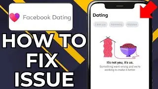 HOW TO FIX &ldquo;IT&rsquo;S NOT YOU, IT&rsquo;S US&rdquo; ON FACEBOOK DATING (2026)