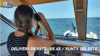 DELIVERY DE YATE 🛥️ NAVEGACIÓN DESDE BUENOS AIRES A PUNTA DEL ESTE. DICIEMBRE 2022