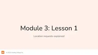 Vending Village Location Agent Training &ndash; How Location Requests Work | [Module 3 &ndash; Lesson 1]
