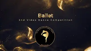 Ballet 2nd Video Dance Competition