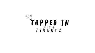 77BEATZ - TAPPED IN