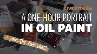 A one-hour portrait in oil paint (livestream + join the chat!)