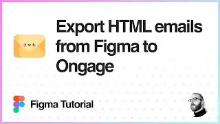 Figma Tutorial: Export HTML emails from Figma to Ongage