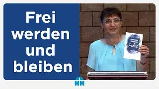 Frei werden und bleiben - Isolde Müller - Missionswerk Karlsruhe