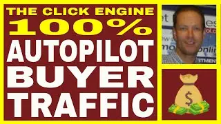 The Click Engine Review #1 - 100% AUTOPILOT BUYER TRAFFIC To Any Offer!!!