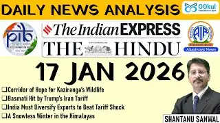 Daily News Analysis | IE + TH + PIB & Others | 17 January 2026 #currentaffairs #newsanalysis #upsc