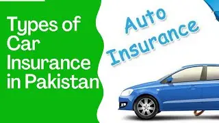 Types of Car Insurance in Pakistan | Types of Cars Insurance