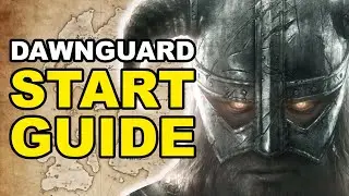 Как начать DLC DAWNGUARD в Skyrim [Руководство по Elder Scrolls]
